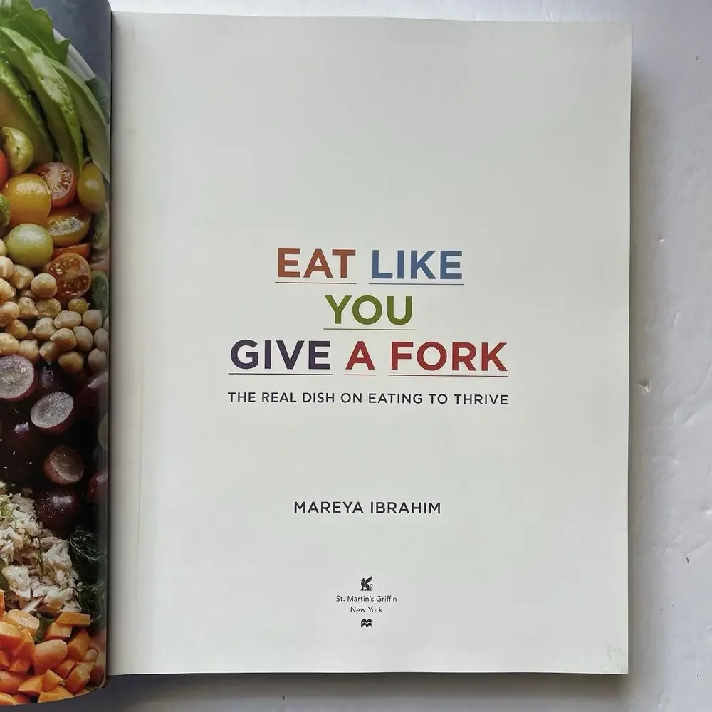 Eat Like You Give a Fork The Real Dish on Eating to Thrive Cookbook Hardcover